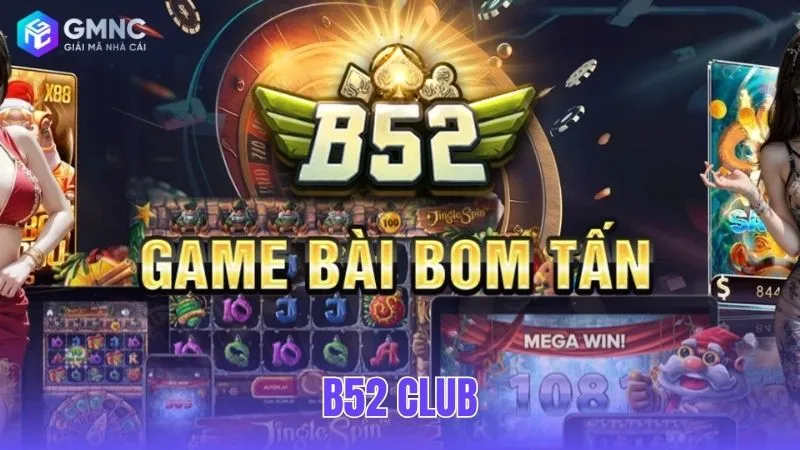 B52 Club: Đánh giá chi tiết cổng game bài đổi thưởng uy tín
