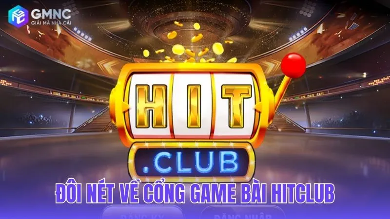 Tìm hiểu về sân chơi game bài thế hệ mới Hitclub