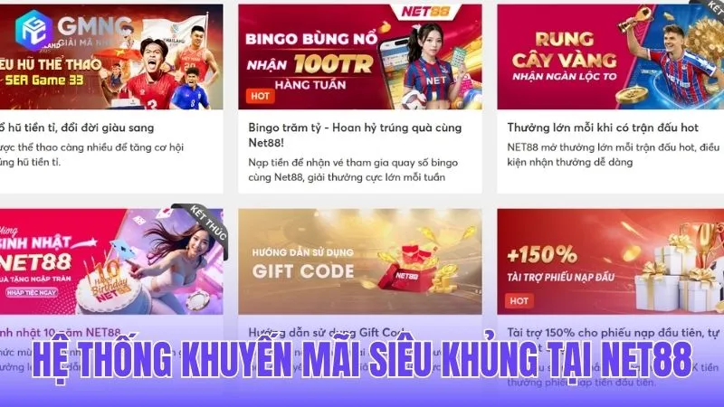 Khám phá danh sách khuyến mãi "khủng" dành riêng cho hội viên Net88
