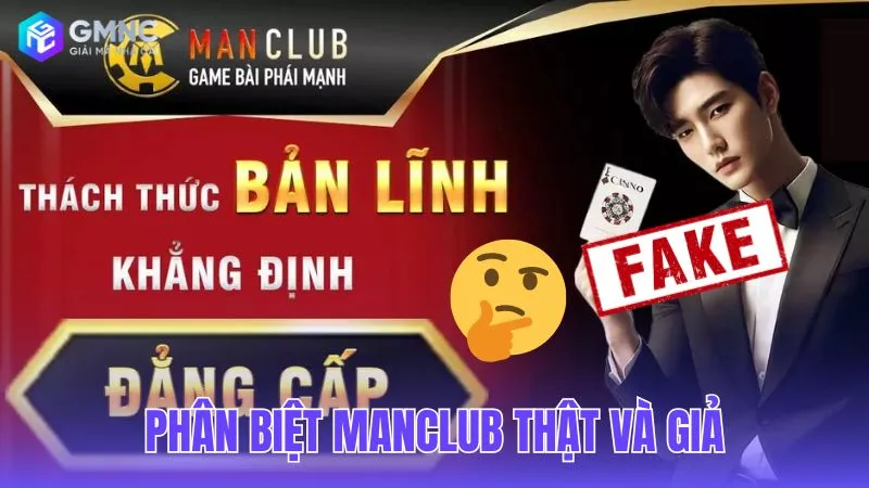 Cách phân biệt Manclub thật và giả chính xác nhất 2026