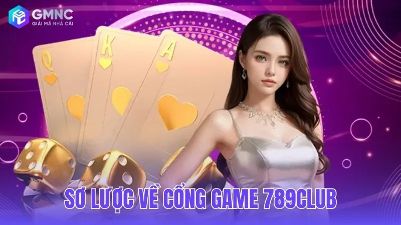 Thông tin cơ bản về cổng game đổi thưởng 789Club