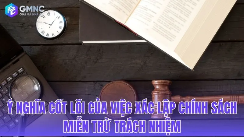 Tại sao chính sách miễn trừ trách nhiệm lại quan trọng?